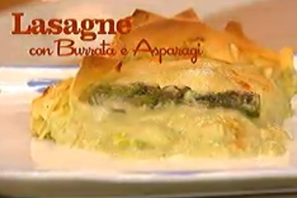 Lasagne con burrata e asparagi - I menù di Benedetta