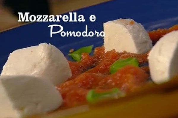 Mozzarella e pomodoro - I men di Benedetta