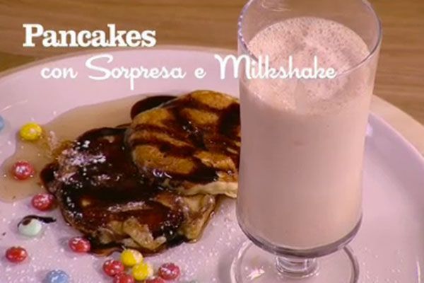 Pancake con sorpresa e milkshake - I men di Benedetta