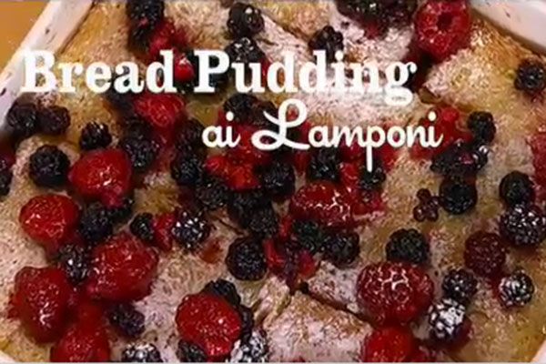 Bread pudding ai lamponi - I men� di Benedetta