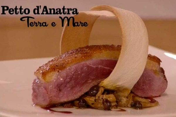 Petto d'anatra terra e mare - I men� di Benedetta