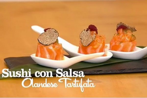 Sushi con salsa olandese tartufata - I men� di Benedetta