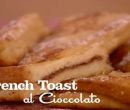 French toast al cioccolato - I men di Benedetta