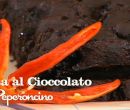 Torta al cioccolato e peperoncino - I men di Benedetta