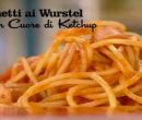 Spaghetti ai wurstel con cuore di ketchup - I men� di Benedetta