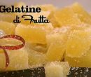 Gelatine di frutta - I men� di benedetta