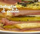 Millefoglie di patate con scamorza e prosciutto - I men� di Benedetta