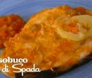 Ossobuco di spada - I men� di Benedetta