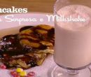 Pancake con sorpresa e milkshake - I men� di Benedetta