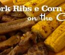 Pork ribs e corn on the cob - I men� di Benedetta