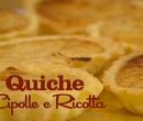 Quiche di cipolla e ricotta - I men� di Benedetta