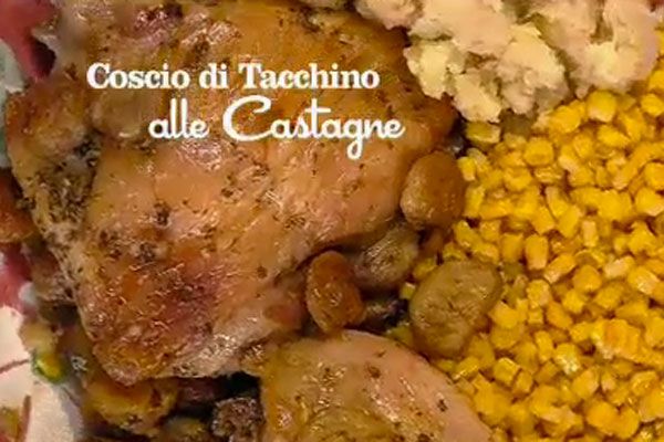 Coscio di tacchino alle castagne - I men di Benedetta