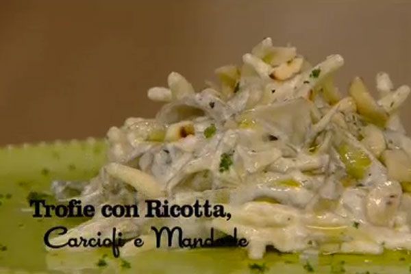 Trofie con carciofi ricotta e mandorle - I men di Benedetta