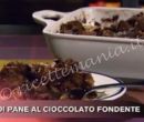 Dolce di pane al cioccolato fondente - Cucina con Buddy