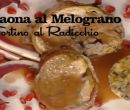 Faraona al melograno con tortino al radicchio - I men di Benedetta