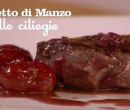 Filetto di manzo alle ciliegie - I men di Benedetta