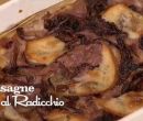 Lasagne al radicchio - I menù di Benedetta