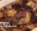 Lasagne al radicchio - I men di Benedetta