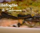 Millefoglie di salmone - I menù di Benedetta