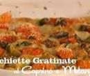 Orecchiette gratinate al caprino e melanzane - I menu di Benedetta