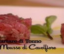 Tartare di tonno e mousse di cavolfiore - I men di Benedetta