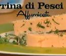 Terrina di pesci affumicata - I menu di Benedetta