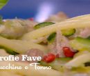 Trofie con fave zucchine e tonno - I men di Benedetta